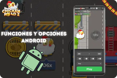 Opciones y funciones para Android en la Chicken Road 2 app